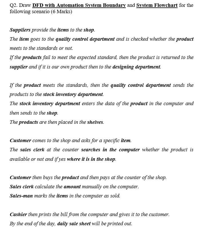 as a System Flowchart, please Q2. Draw DFD with Automation System Boundary