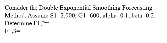 Do this using excel, please show steps & formulas Consider the Double