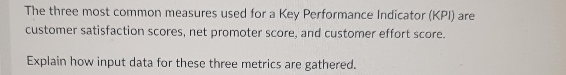  The three most common measures used for a Key Performance Indicator