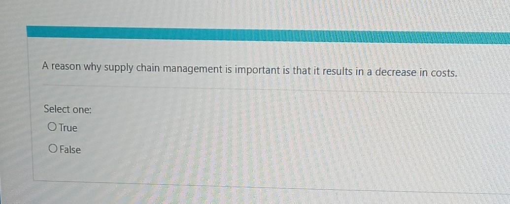  A reason why supply chain management is important is that it