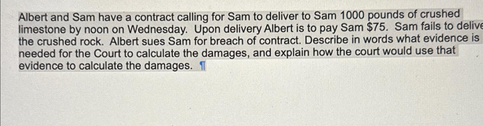  Albert and Sam have a contract calling for Sam to deliver