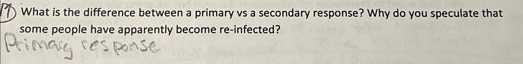  What is the difference between a primary vs a secondary response?