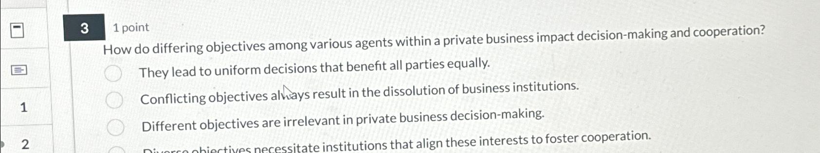  31 point How do differing objectives among various agents within a