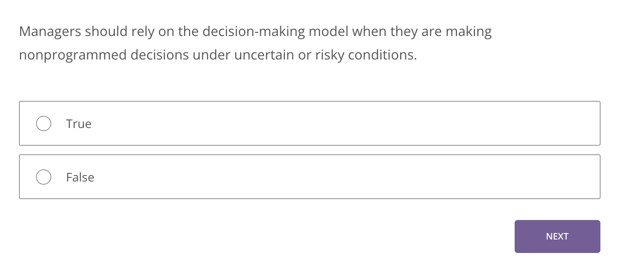 Managers should rely on the decision-making model when they are making