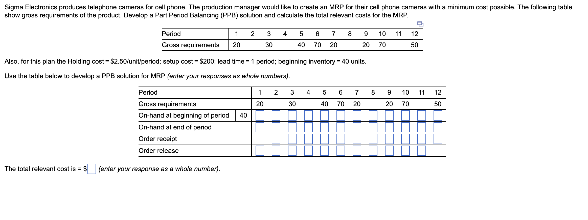 The total relevant cost is =$ (enter your response as a