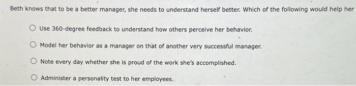 understand herself better. Which of the following would help her gain insight