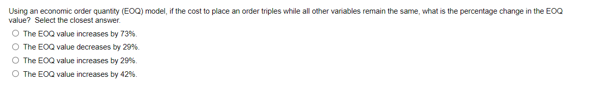 Using an economic order quantity (EOQ) model, if the cost to