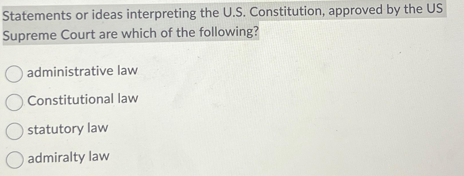  Statements or ideas interpreting the U.S. Constitution, approved by the US