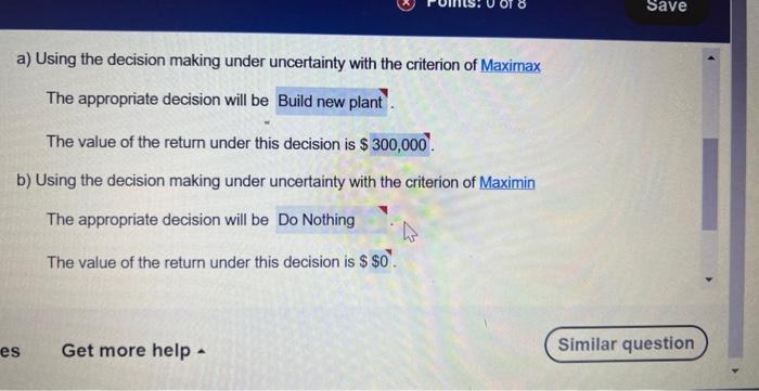  a) Using the decision making under uncertainty with the criterion of