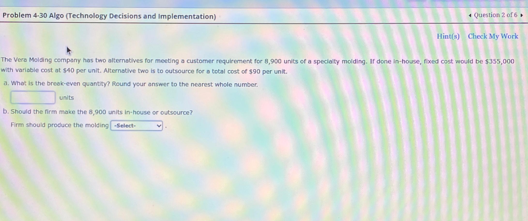  Problem 4-30 Algo (Technology Decisions and Implementation) Question 2 of 6