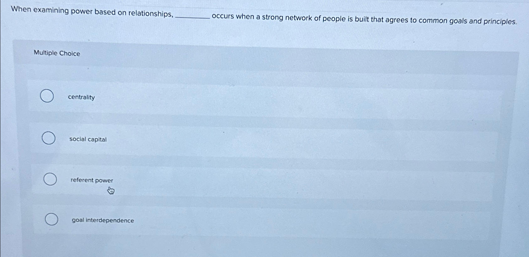  When examining power based on relationships, occurs when a strong network