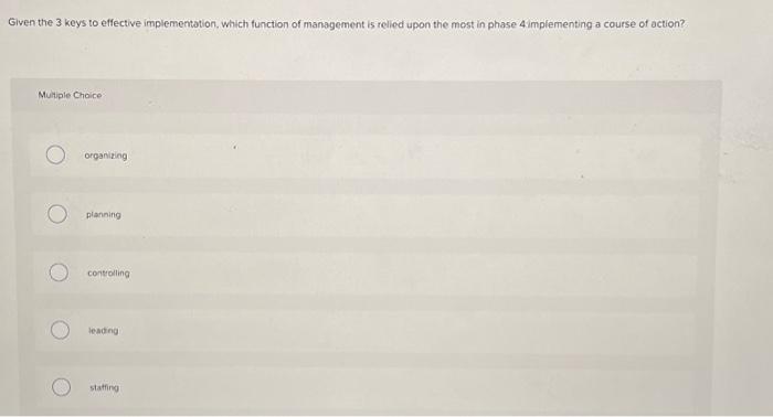  Given the 3 keys to effective implementation, which function of management