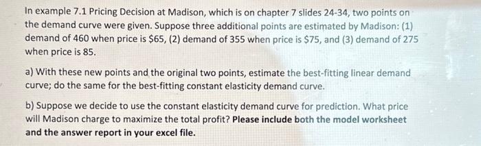  In example 7.1 Pricing Decision at Madison, which is on chapter