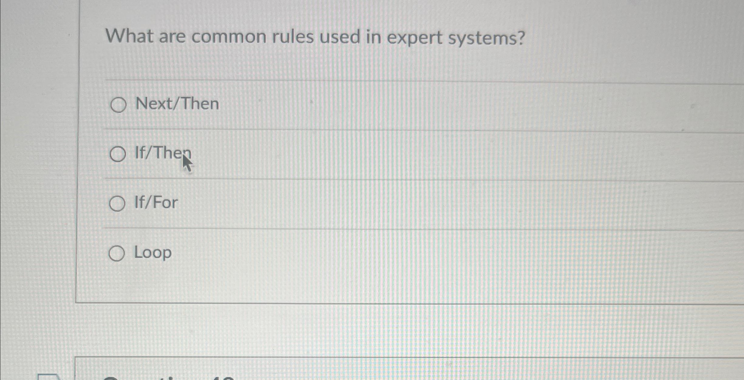  What are common rules used in expert systems? Next/Then If/Thep If/For