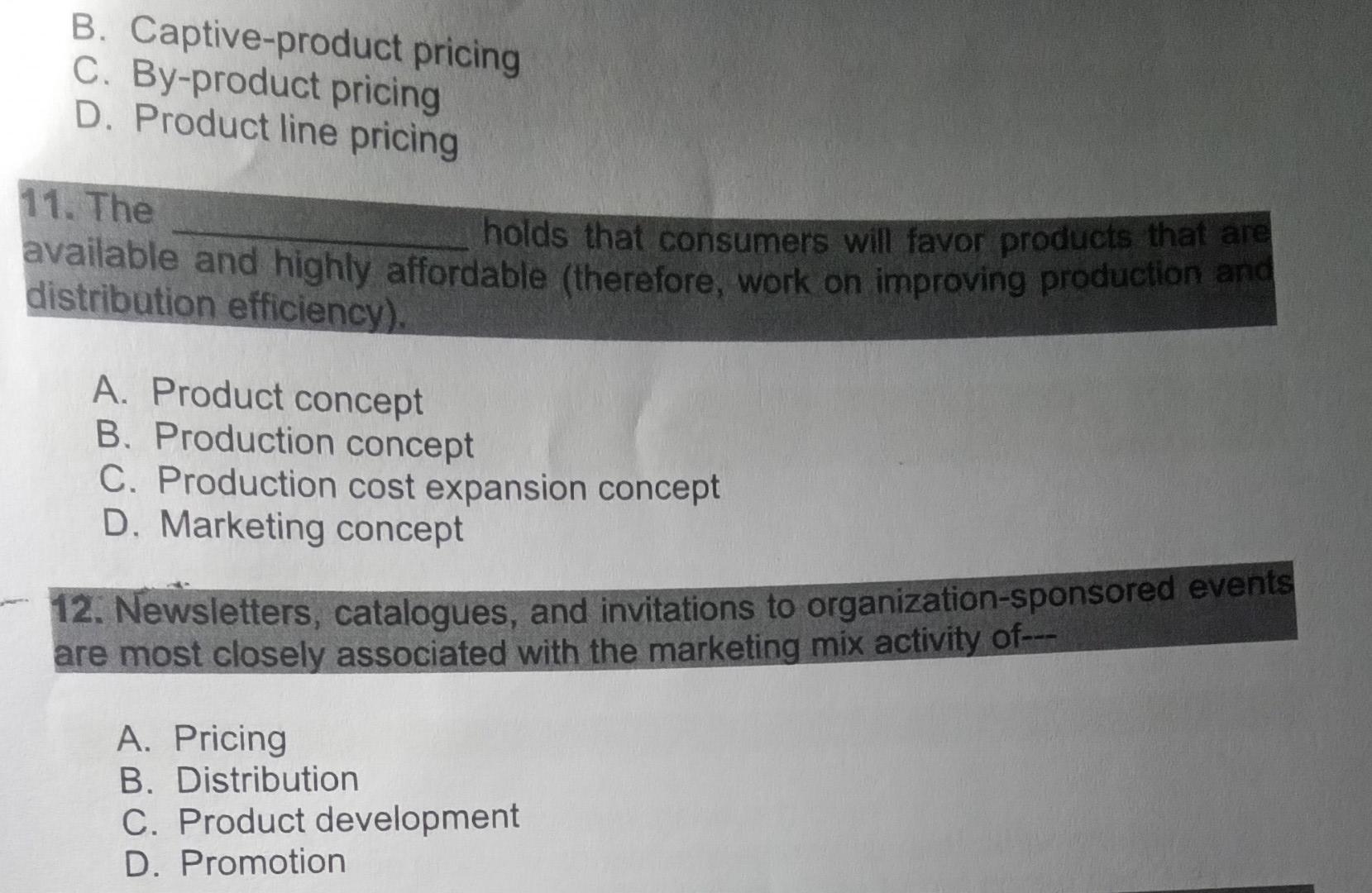 are limited A. Niche B. Hold C. Harvest D. Divest 9. When