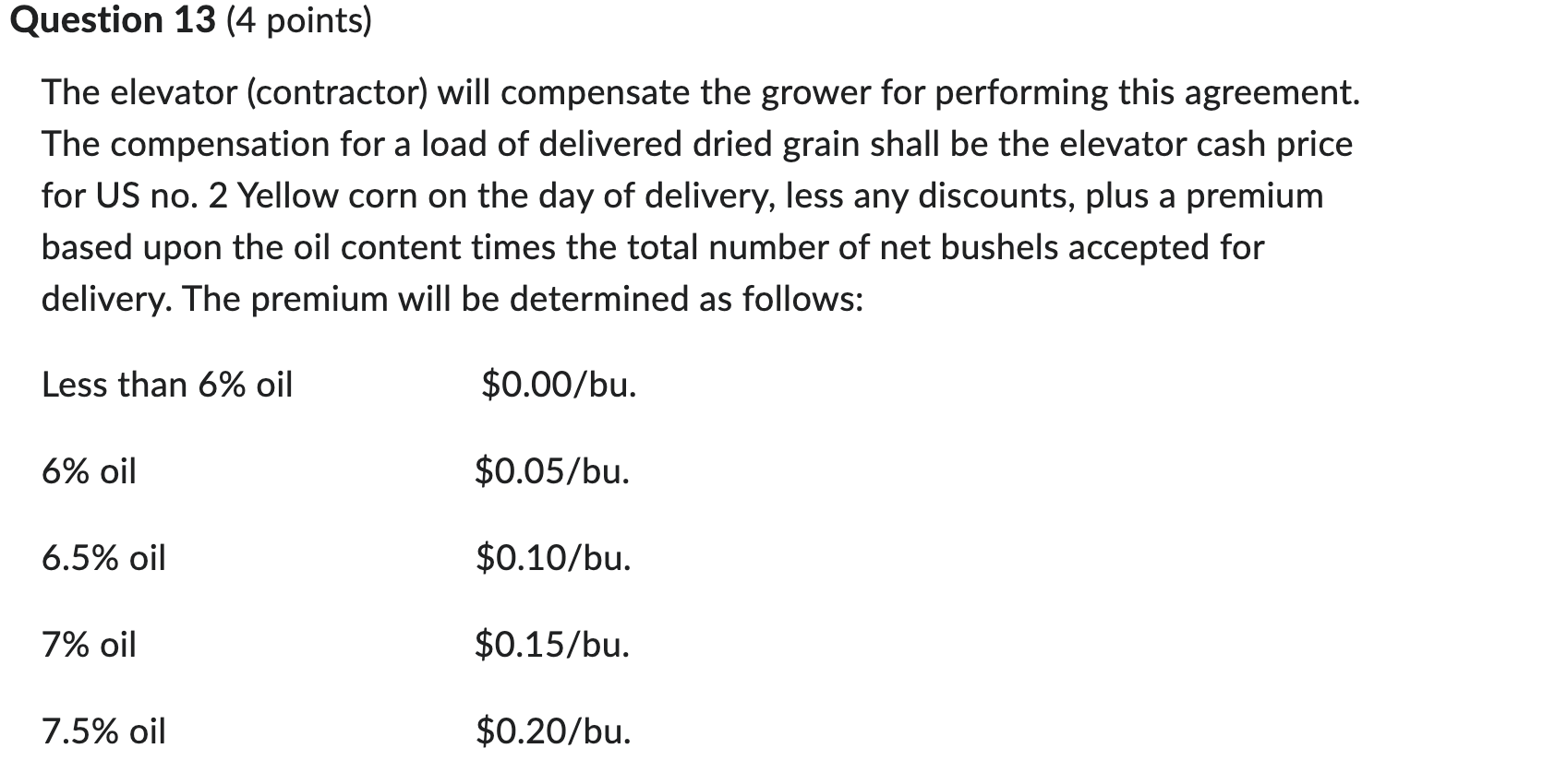  The elevator (contractor) will compensate the grower for performing this agreement.