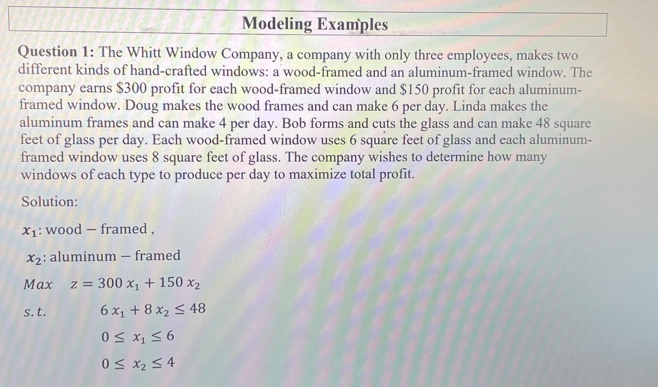  Modeling Examiples Question 1: The Whitt Window Company, a company with
