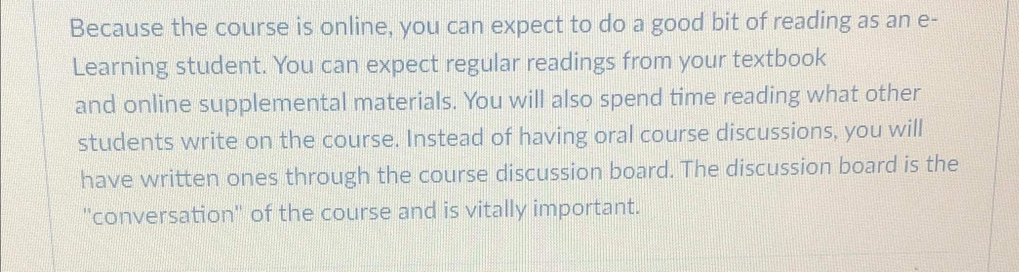  Because the course is online, you can expect to do a