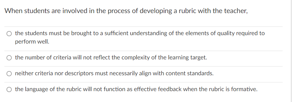  When students are involved in the process of developing a rubric