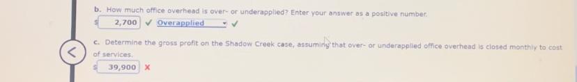  b. How much office overhead is over- or underapplied? Enter your