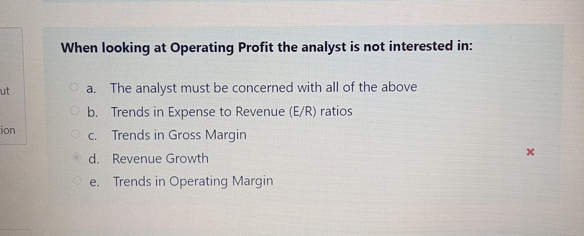 When looking at Operating Profit the analyst is not interested in: