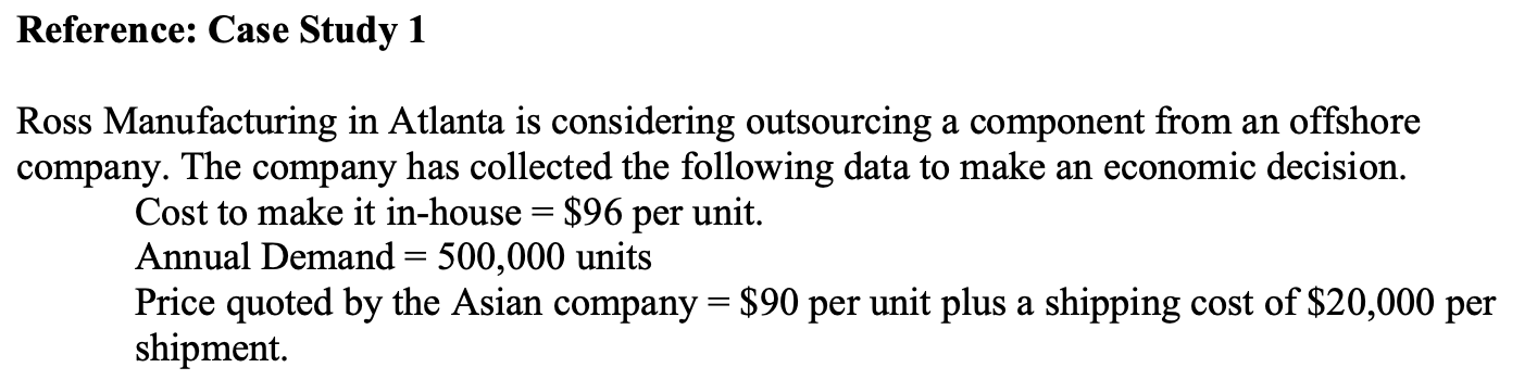  Reference: Case Study 1 Ross Manufacturing in Atlanta is considering outsourcing