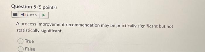  A process improvement recommendation may be practically significant but not statistically