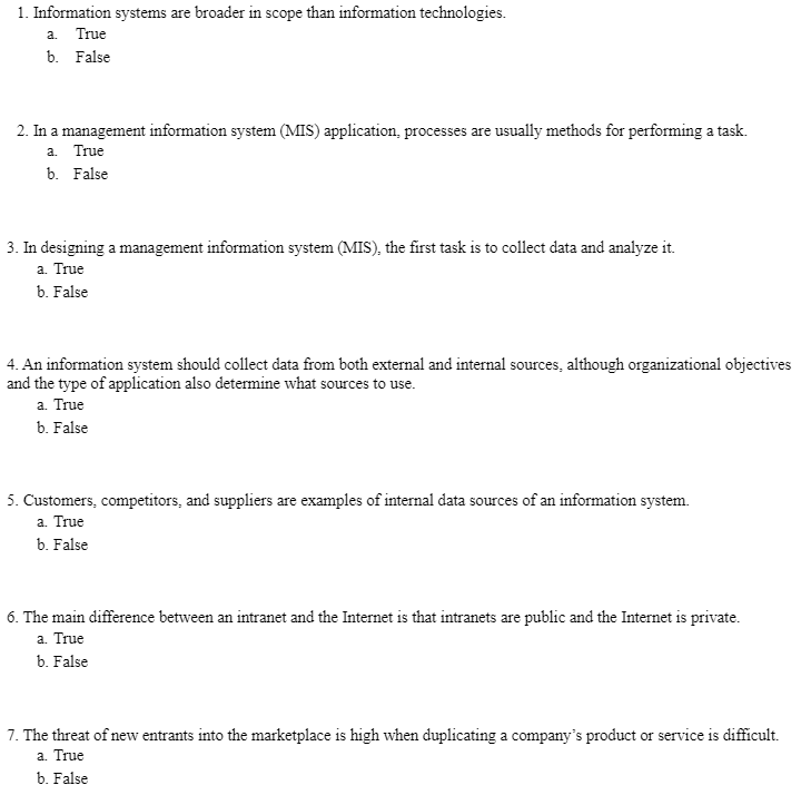  1. Information systems are broader in scope than information technologies. a.