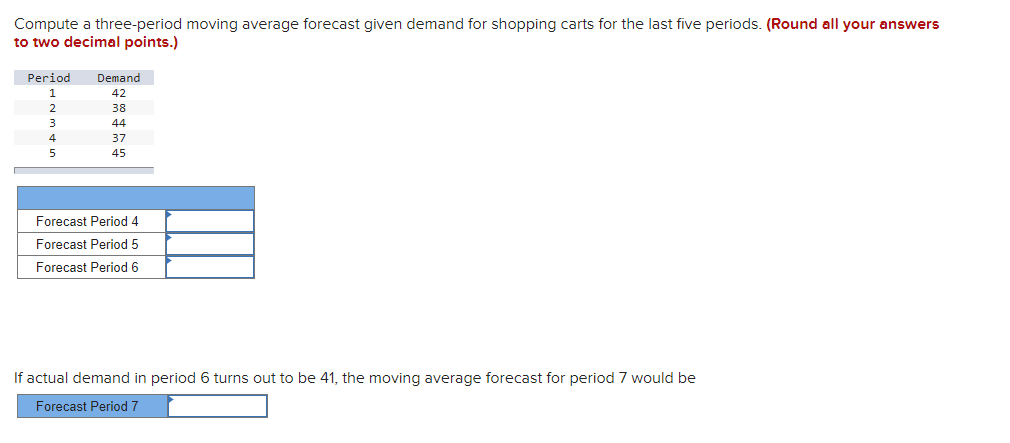  Compute a three-period moving average forecast given demand for shopping carts