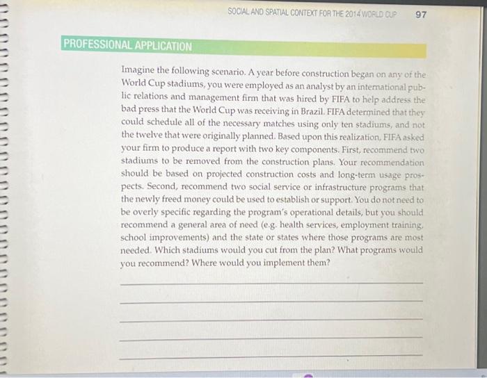  PROFESSIONAL APPLICATION SOCIAL AND SPATIAL CONTEXT FOR THE 2014 WORLD CUP