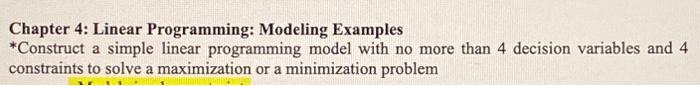 please make it easy to read Chapter 4: Linear Programming: Modeling Examples