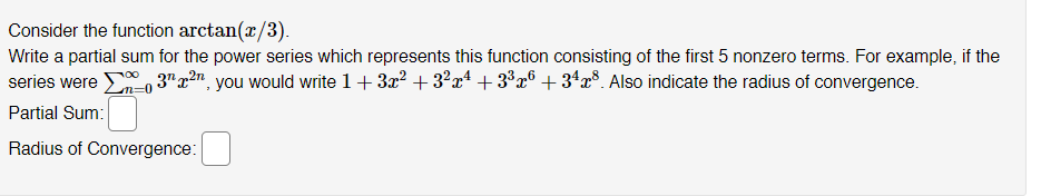  Consider the function arctan(:c / 3). Write a partial sum for