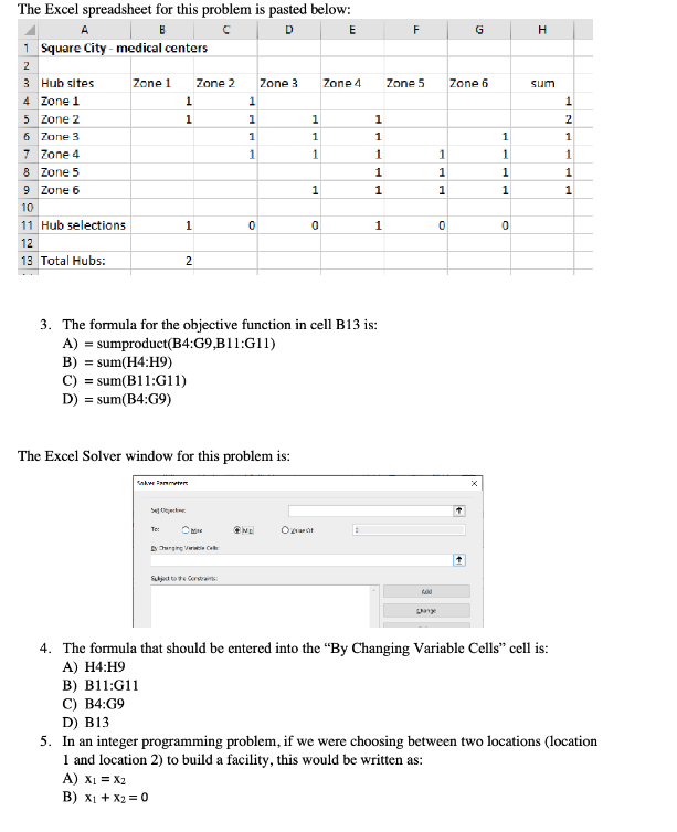 3. The formula for the objective function in cell B13 is: