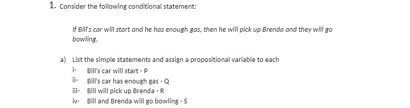 1. Consider the following conditional statement: if Bill's car will start