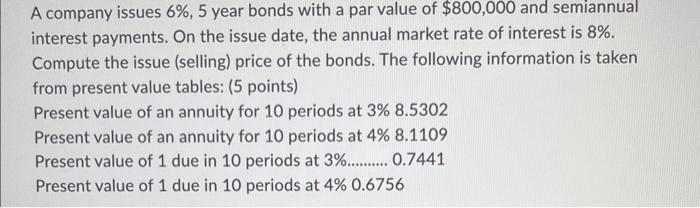 help!! A company issues 6%,5 year bonds with a par value of