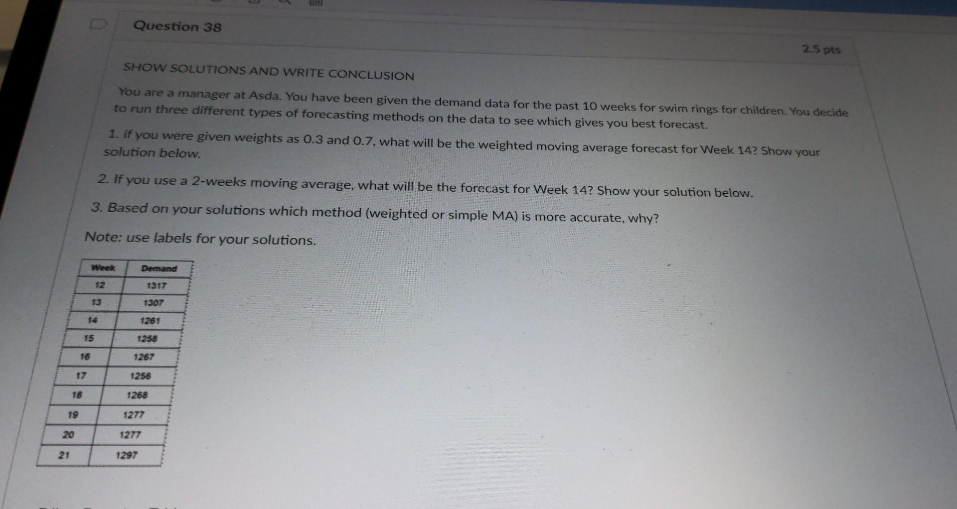  SHOW SOLUTIONS AND WRITE CONCLUSION You are a manager at Asda.