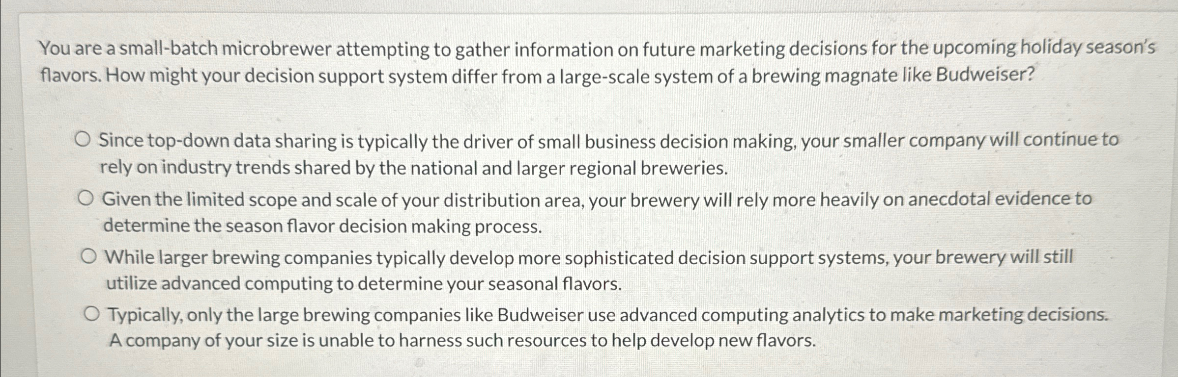  You are a small-batch microbrewer attempting to gather information on future