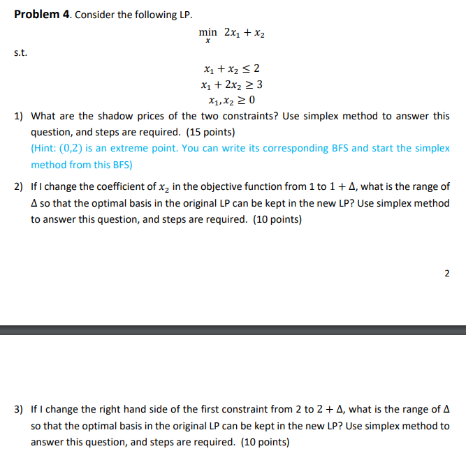 Please show all work. Thanks Problem 4. Consider the following LP. min