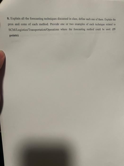  8. Explain all the forecasting techniques discussed in class, define each