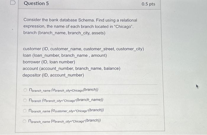  Question 5 Consider the bank database Schema. Find using a relational
