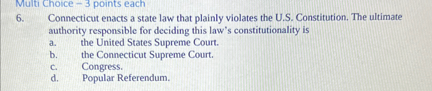  Multi Choice -3 points each 6. Connecticut enacts a state law