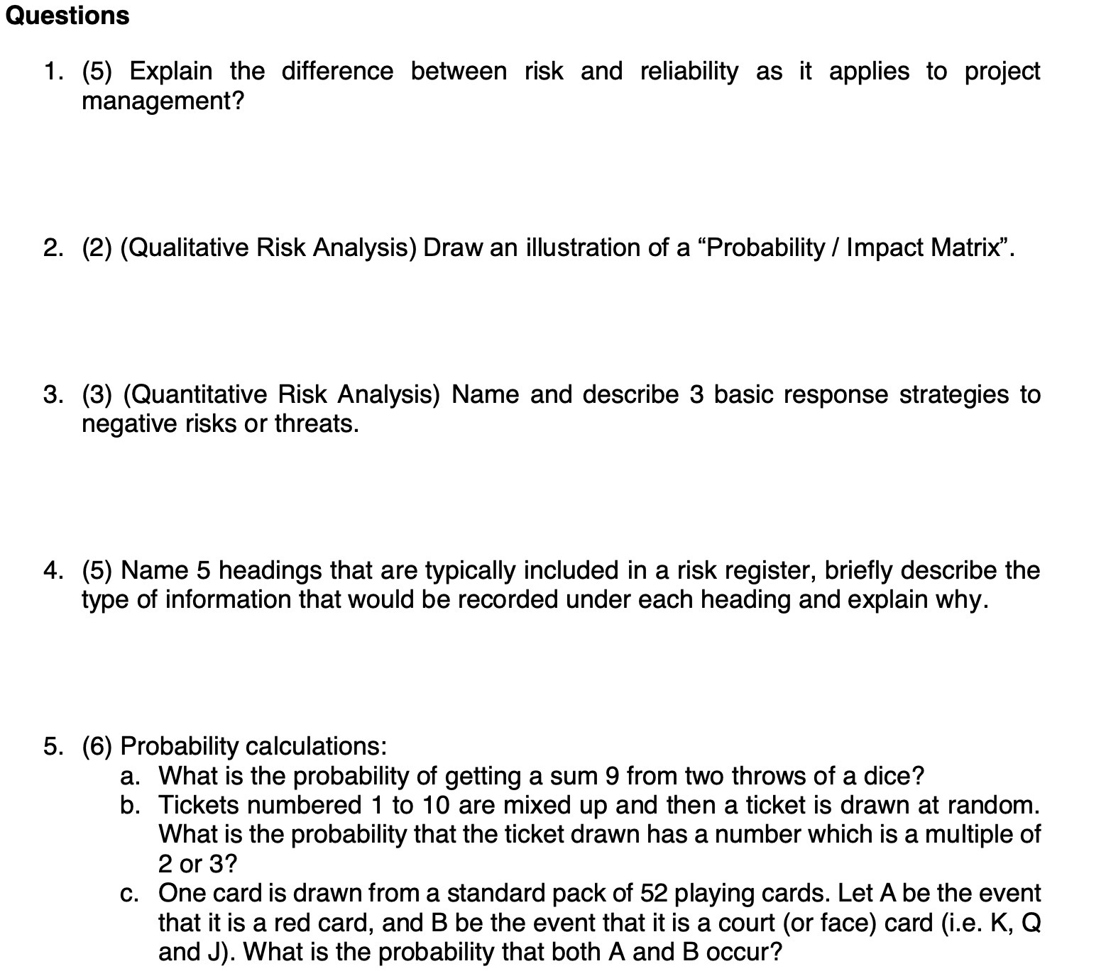Questions 1. (5) Explain the difference between risk and reliability as