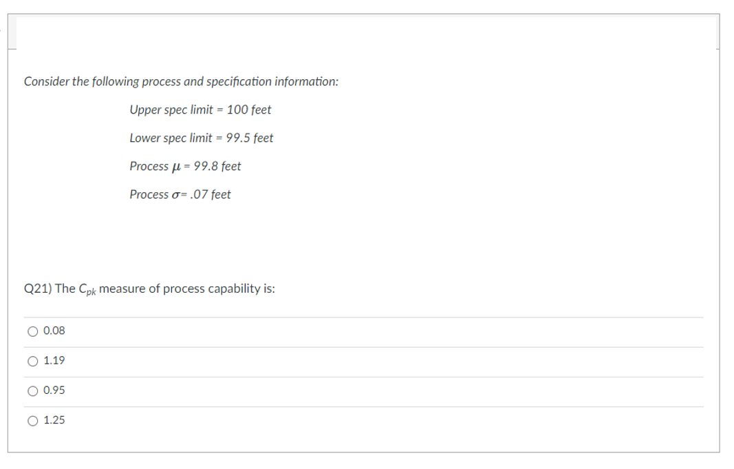 100 feet Lower spec limit = 99.5 feet Process / = 99.8