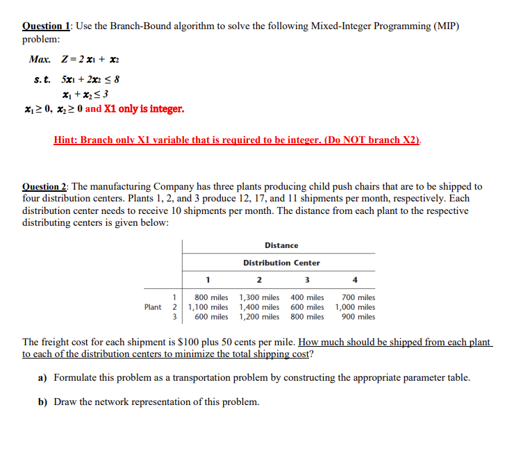  Question 1: Use the Branch-Bound algorithm to solve the following Mixed-Integer