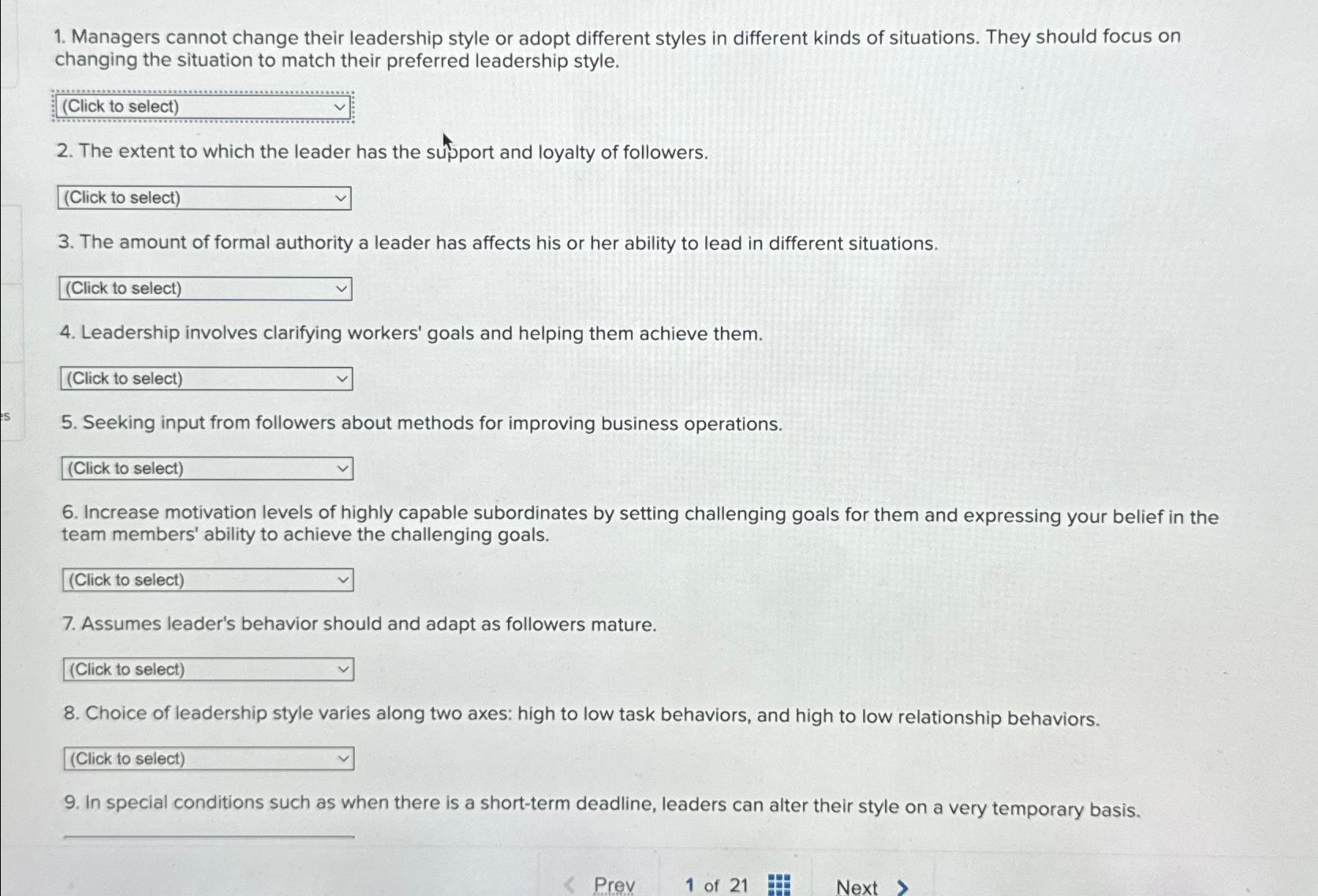  Managers cannot change their leadership style or adopt different styles in
