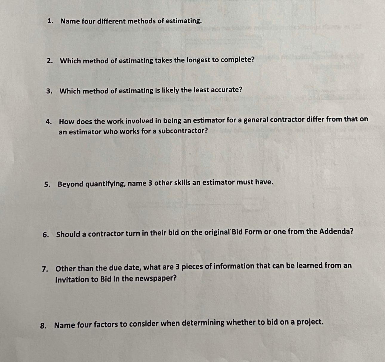  Name four different methods of estimating. Which method of estimating takes