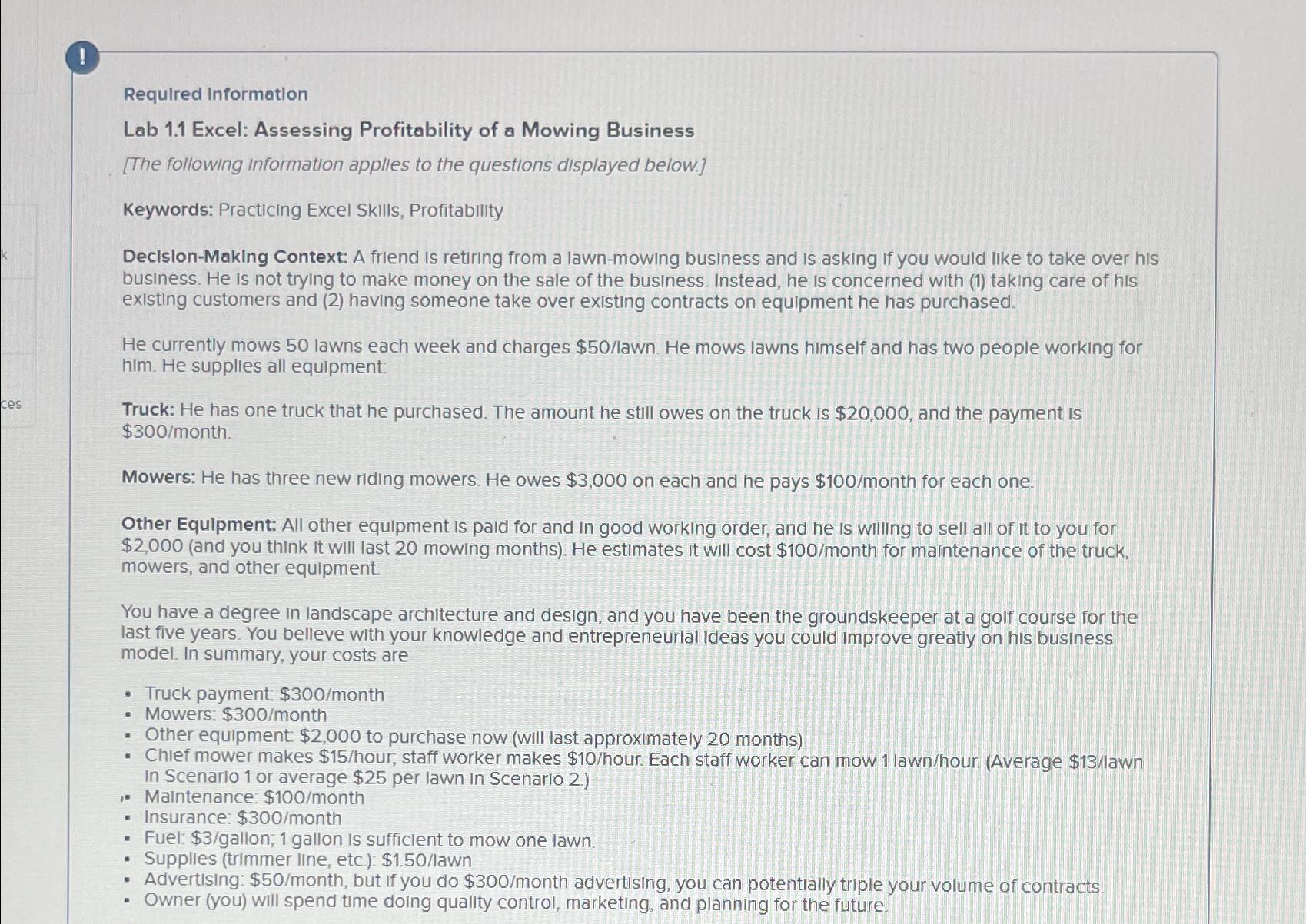  ! Required Information Lab 1.1 Excel: Assessing Profitability of a Mowing