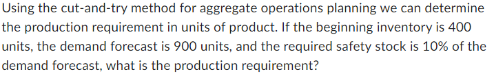  Using the cut-and-try method for aggregate operations planning we can determine