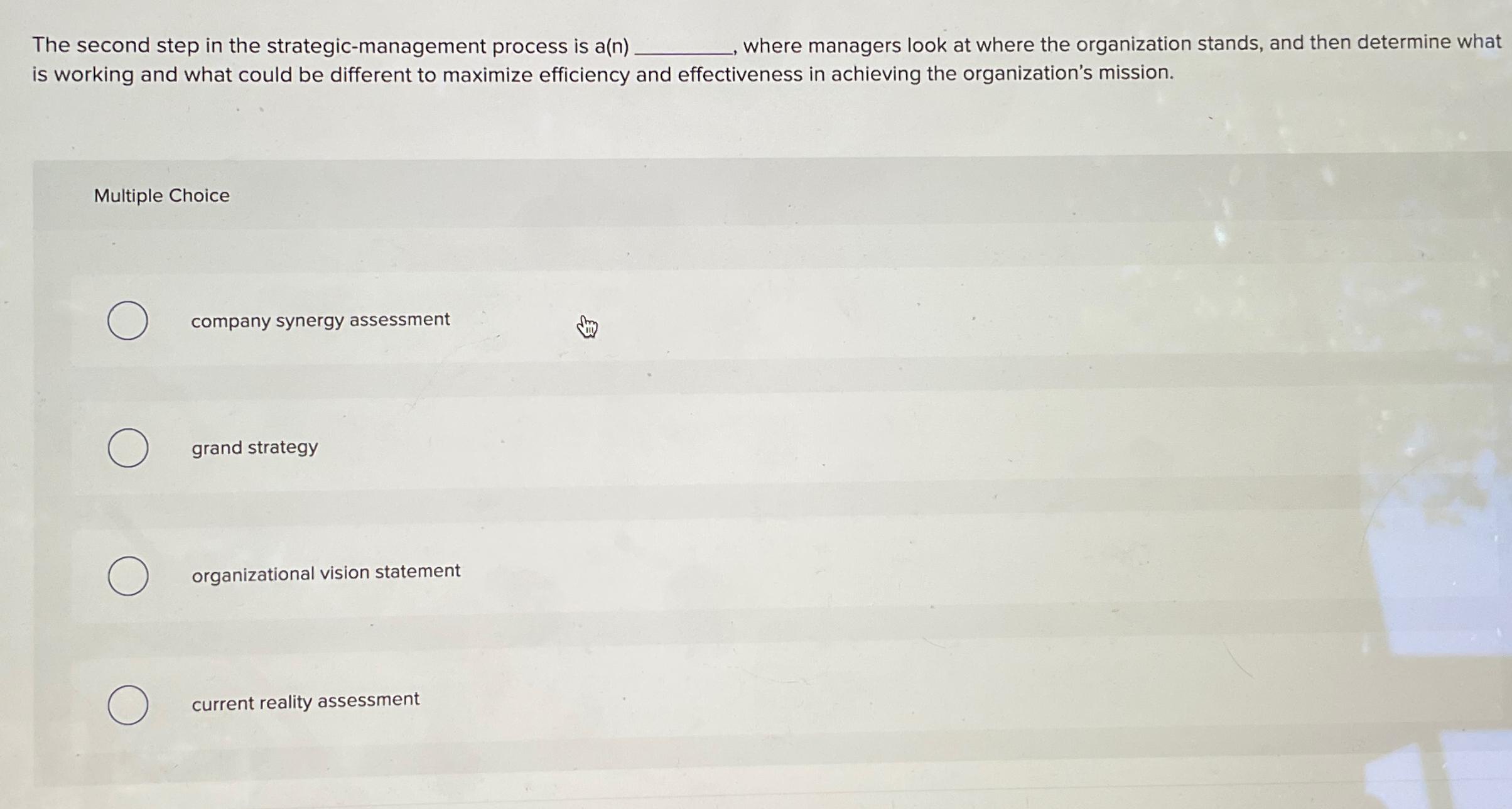  The second step in the strategic-management process is a(n) where managers