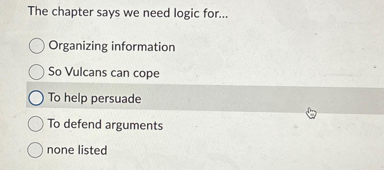 The chapter says we need logic for... Organizing information So Vulcans